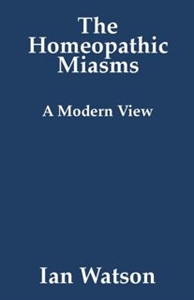 Picture of The Homeopathic Miasms - A Modern View