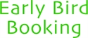 Picture of EARLY BIRD BOOKING